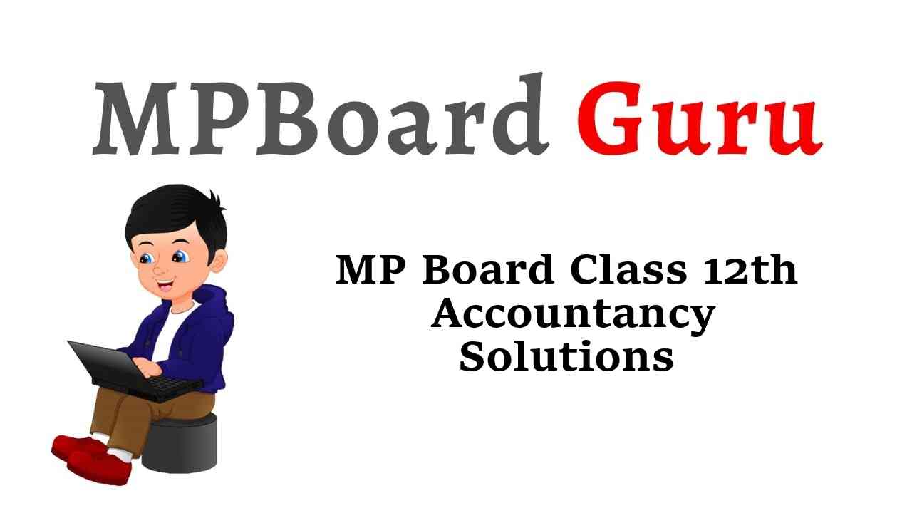 MP Board Class 12th Accountancy Important Questions with Answers