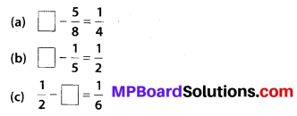 MP Board Class 6th Maths Solutions Chapter 7 Fractions Ex 7.6 7